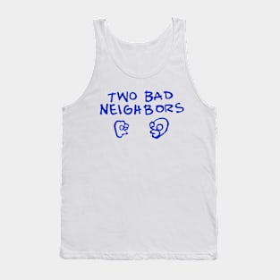 Two Bad Neighbors Tank Top